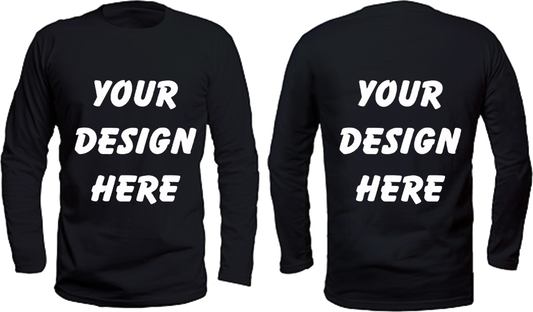 Custom Long Sleeve T-shirt (Front & Back Design)